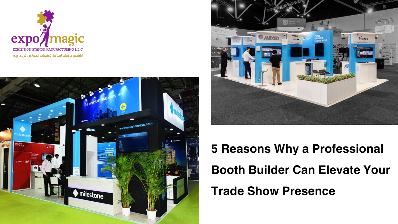 5-Reasons-Why-a-Professional-Booth-Builder-Can-Elevate-Your-Trade-Show-Presence