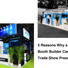 5 Reasons Why a Professional Booth Builder Can Elevate Your Trade Show Presence