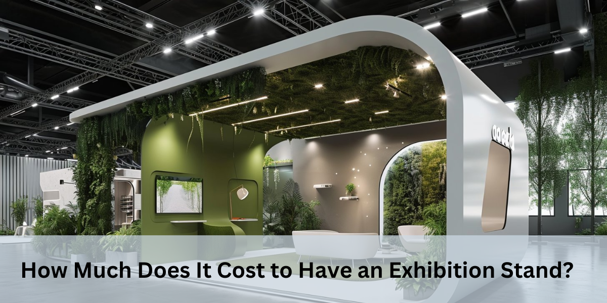 How Much Does It Cost to Have an Exhibition Stand?